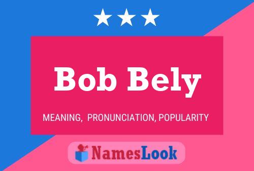 Постер имени Bob Bely