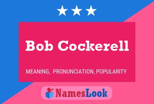 Постер имени Bob Cockerell