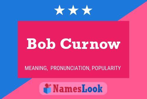 Постер имени Bob Curnow