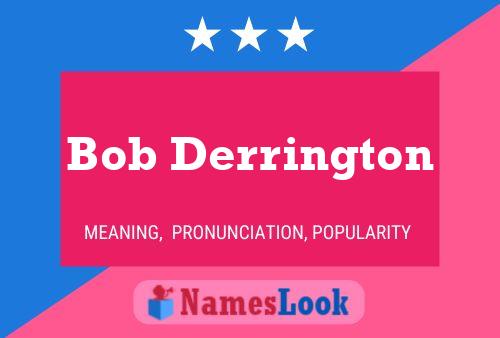 Постер имени Bob Derrington