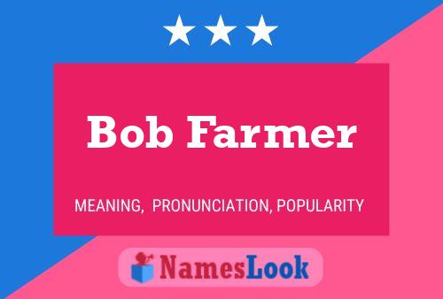 Постер имени Bob Farmer