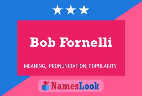 Постер имени Bob Fornelli