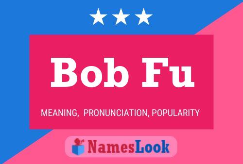 Постер имени Bob Fu