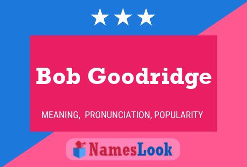 Постер имени Bob Goodridge