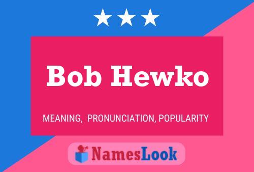 Постер имени Bob Hewko