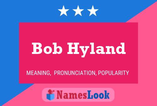 Постер имени Bob Hyland