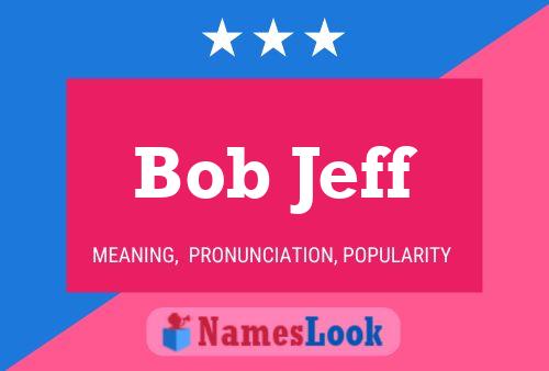 Постер имени Bob Jeff