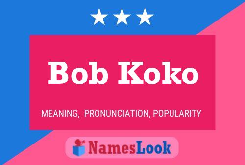 Постер имени Bob Koko