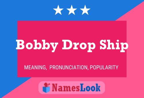 Постер имени Bobby Drop Ship