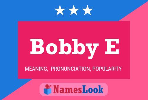 Постер имени Bobby E