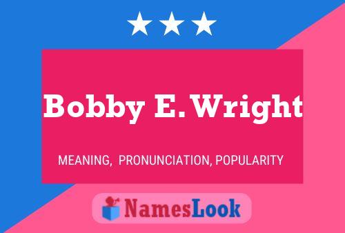 Постер имени Bobby E. Wright