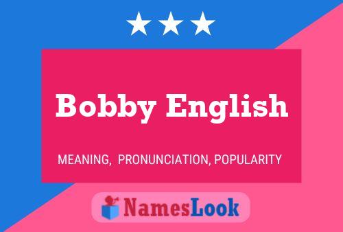 Постер имени Bobby English