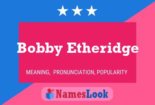 Постер имени Bobby Etheridge