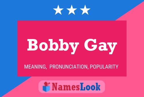 Постер имени Bobby Gay