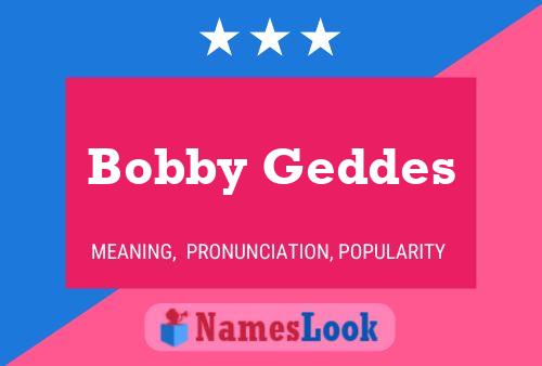 Постер имени Bobby Geddes