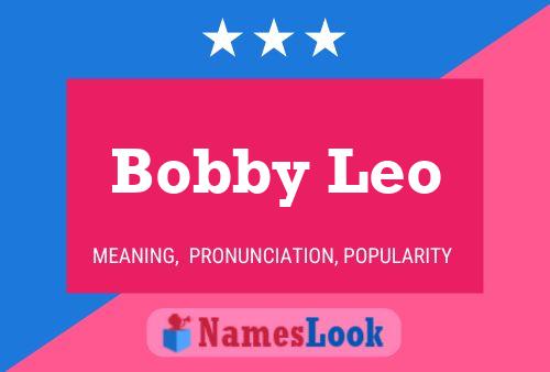 Постер имени Bobby Leo