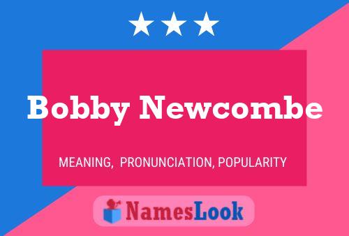 Постер имени Bobby Newcombe