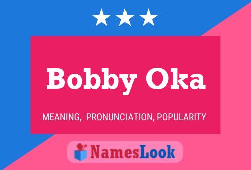 Постер имени Bobby Oka