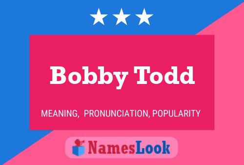 Постер имени Bobby Todd