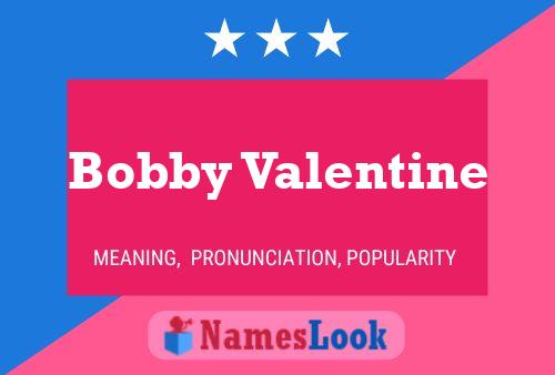 Постер имени Bobby Valentine