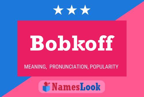 Постер имени Bobkoff