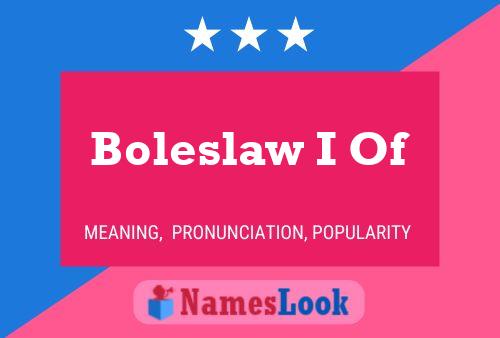 Постер имени Boleslaw I Of