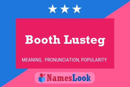 Постер имени Booth Lusteg