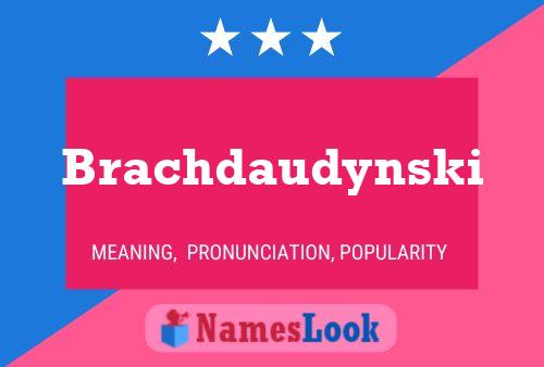 Постер имени Brachdaudynski