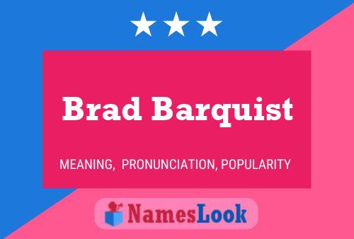 Постер имени Brad Barquist