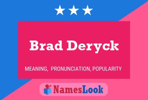 Постер имени Brad Deryck