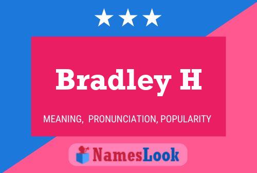 Постер имени Bradley H