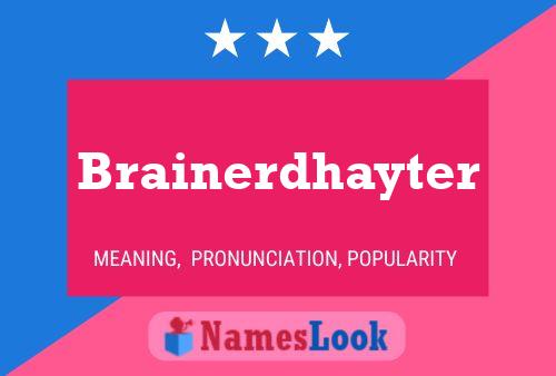 Постер имени Brainerdhayter