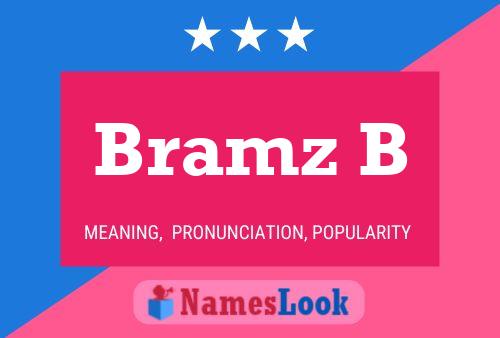 Постер имени Bramz B