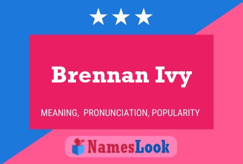 Постер имени Brennan Ivy