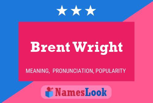 Постер имени Brent Wright