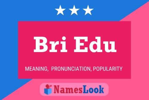 Постер имени Bri Edu