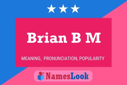 Постер имени Brian B M