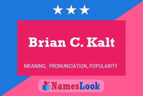 Постер имени Brian C. Kalt