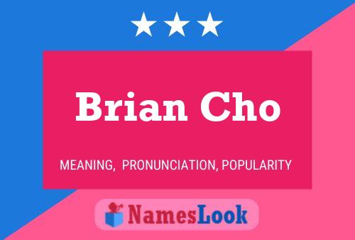 Постер имени Brian Cho