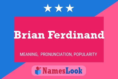 Постер имени Brian Ferdinand