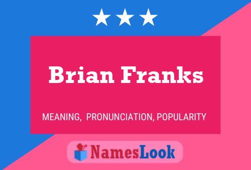 Постер имени Brian Franks