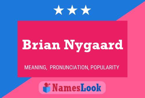 Постер имени Brian Nygaard