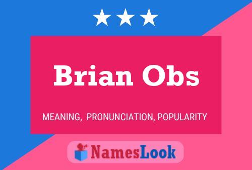 Постер имени Brian Obs