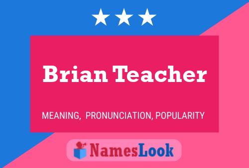 Постер имени Brian Teacher