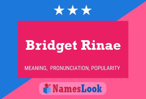 Постер имени Bridget Rinae