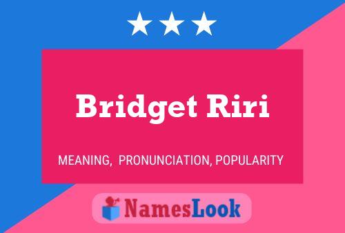 Постер имени Bridget Riri