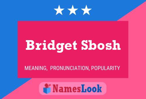 Постер имени Bridget Sbosh