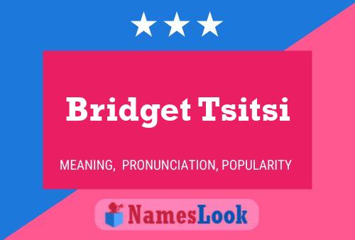 Постер имени Bridget Tsitsi