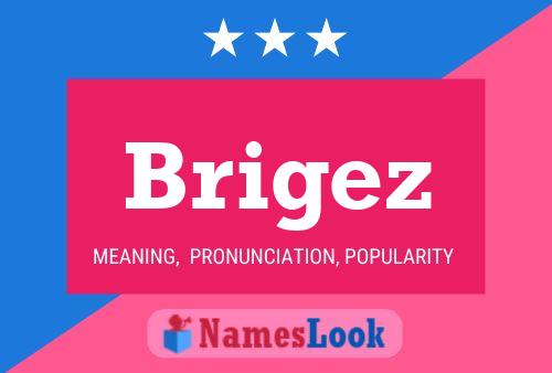 Постер имени Brigez