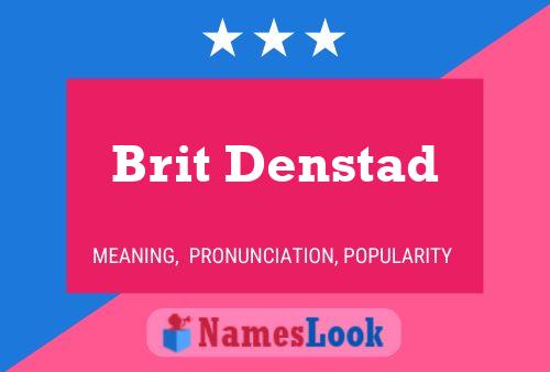 Постер имени Brit Denstad